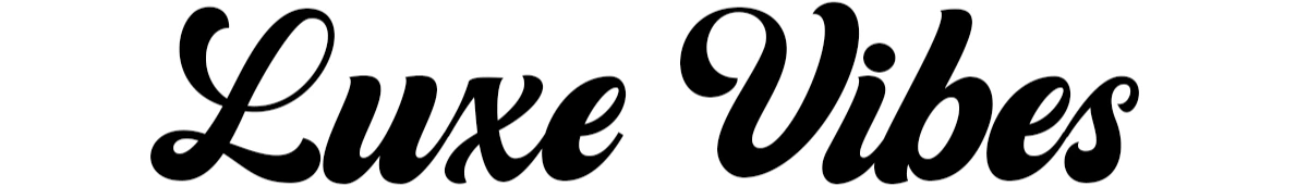 LUXE VIBES